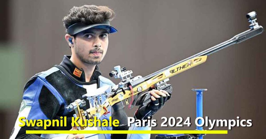 Swapnil Kushale ने Paris 2024 Olympics में कांस्य पदक जीता